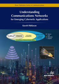 Title: Understanding Communications Networks for Emerging Cybernetics Applications, Author: Kaveh Pahlavan