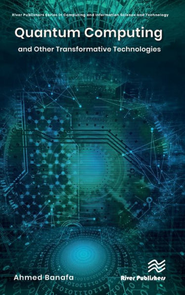 Quantum Computing and Other Transformative Technologies