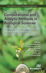 Title: Computational and Analytic Methods in Biological Sciences: Bioinformatics with Machine Learning and Mathematical Modelling, Author: Akshara Makrariya