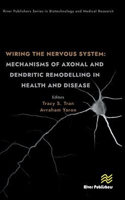 Wiring the Nervous System: Mechanisms of Axonal and Dendritic Remodelling Health Disease