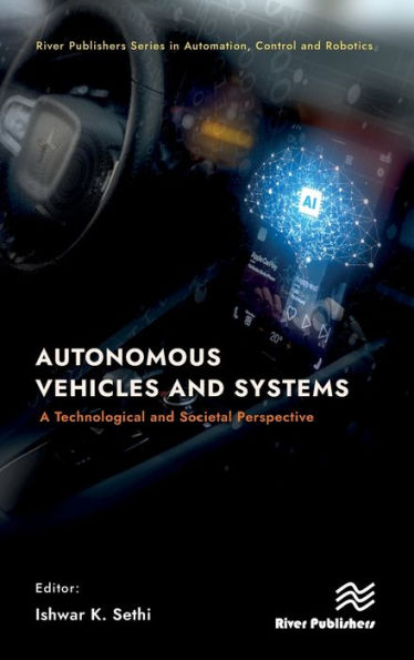Autonomous Vehicles and Systems: A Technological Societal Perspective