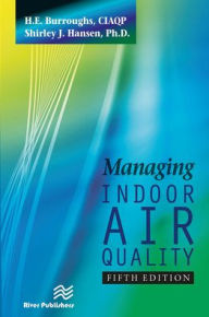 Title: Managing Indoor Air Quality, Fifth Edition, Author: H.E. Burroughs