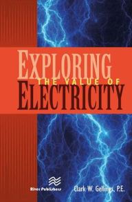 Title: Exploring the Value of Electricity, Author: P.E. Gellings