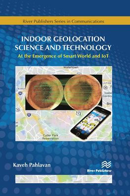 Indoor Geolocation Science and Technology: at the Emergence of Smart World IoT