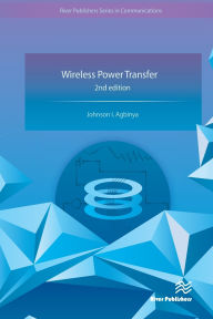 Title: Wireless Power Transfer, Author: Johnson I. Agbinya