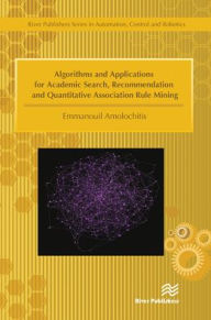 Title: Algorithms and Applications for Academic Search, Recommendation and Quantitative Association Rule Mining, Author: Emmanouil Amolochitis