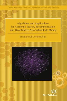 Algorithms and Applications for Academic Search, Recommendation and Quantitative Association Rule Mining