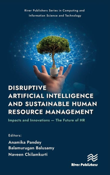 Disruptive Artificial Intelligence and Sustainable Human Resource Management: Impacts Innovations -The Future of HR