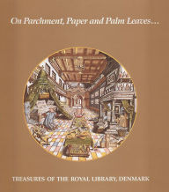 Title: On Parchment, Paper and Palm Leaves: Treasures of the Royal Library, Denmark, Author: Harald Ilsoe