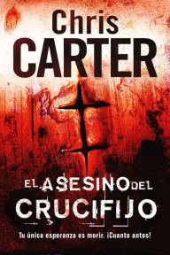 Title: El asesino del crucifijo, Author: Chris Carter