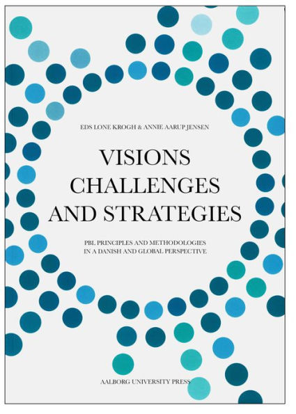 Visions, Challenges, and Strategies: PBL Principles and Methodologies in a Danish and Global Perspective