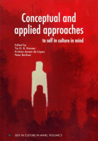 Title: Conceptual and applied approaches: to self in culture in mind, Author: Tia G. B. Hansen