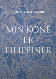 Title: Min kone er Filippiner, Author: Simon Lysdahlgaard