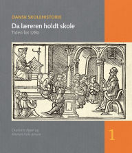 Title: Da lAereren holdt skole: Tiden for 1780, Author: Charlotte Appel