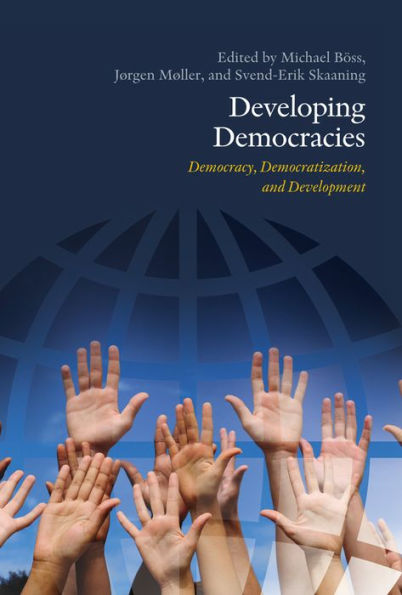 Developing Democracies: Democracy, Democratization, and Development