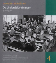 Title: Da skolen blev sin egen: 1920-1970, Author: Anne Katrine Gjerloff