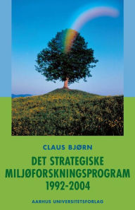 Title: Det strategiske Miljoforskningsprogram 1992-2004, Author: Claus Bjorn