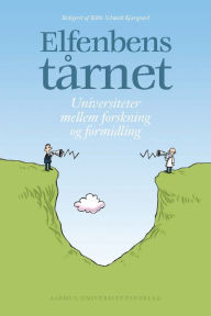 Title: Elfenbenstarnet: Universiteter mellem forskning og formidling, Author: Rikke Schmidt KjAergaard