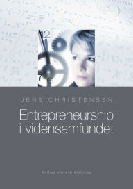 Title: Entrepreneurship i vidensamfundet, Author: Jens Christensen
