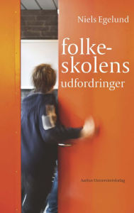 Title: Folkeskolens udfordringer, Author: Niels Egelund