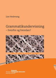 Title: Grammatikundervisning: - hvorfor og hvordan?, Author: Lise Hedevang