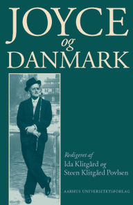 Title: Joyce og Danmark, Author: Steen Klitgard Povlsen