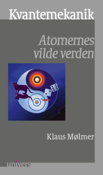 Kvantemekanik: Atomernes vilde verden