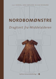 Title: Nordbomonstre: Dragtsnit fra Middelalderen, Author: Lilli Frandsen