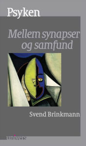 Title: Psyken: Mellen synapser og samfund, Author: Svend Brinkmann