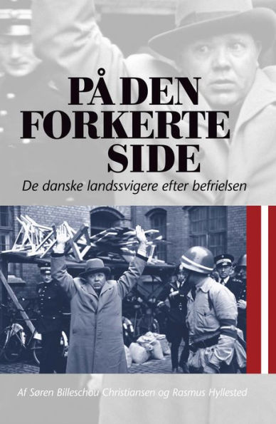 Pa den forkerte side: De danske landssvigere efter befrielsen