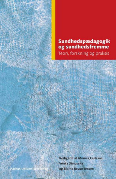 Sundhedspædagogik og sundhedsfremme: Teori, forskning og praksis