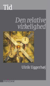 Title: Tid: Den relative virkelighed, Author: Ulrik Uggerhoj