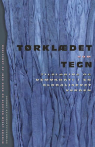 Title: Tørklædet som tegn: Tilsløring og demokrati i en globaliseret verden, Author: Inge Degn