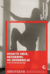 Title: Udsatte unge, aktivering og uddannelse: Domt til individualisering, Author: Noemi Katznelson