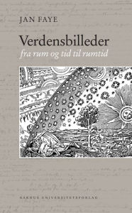 Title: Verdensbilleder: Fra rum og tid til rumtid, Author: Jan Faye