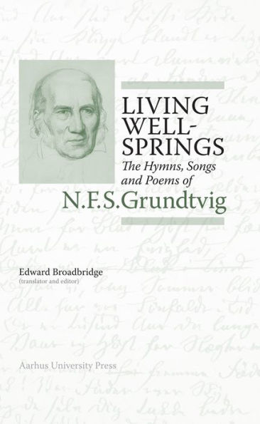 Living Wellsprings: The Hymns, Songs, and Poems of N.F.S. Grundtvig