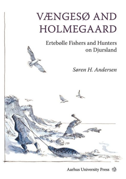 VAengeso and Holmegard: Ertebolle Fishers and Hunters on Djursland