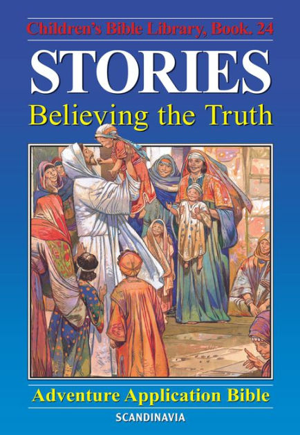 Stories - Believing the Truth by Anne de Graaf, Jose Perez Montero ...