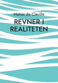 Title: Revner i realiteten, Author: Matias de Claville