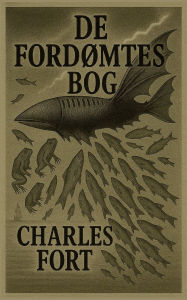 Title: De fordï¿½mtes bog, Author: Charles Fort