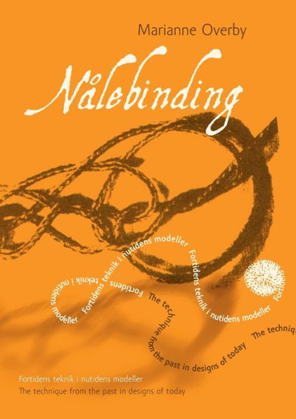NÃ¯Â¿Â½lebinding: Fortidens teknik i nutidens modeller - The technique from the past in designs of today