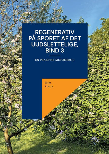 Regenerativ Pï¿½ sporet af det uudslettelige, bind 3: En praktisk metodebog