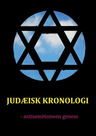 Title: Judæisk kronologi: - antisemitismens genese, Author: Jakob Munck