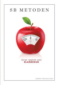 Title: SB Metoden: Varigt vægttab uden slankekur, Author: Marianne Lohse