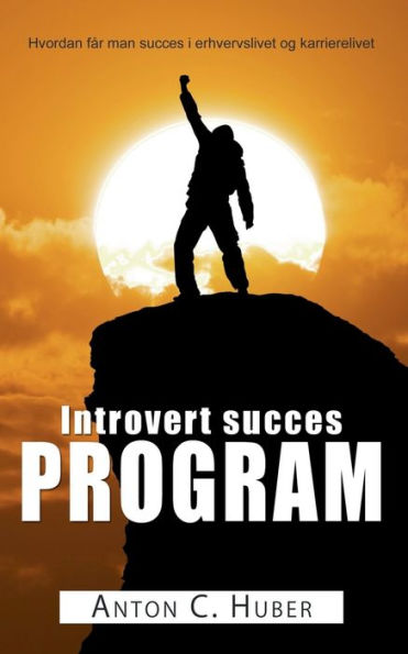 Introvert succes program: Hvordan får man succes i erhvervslivet og karrierelivet