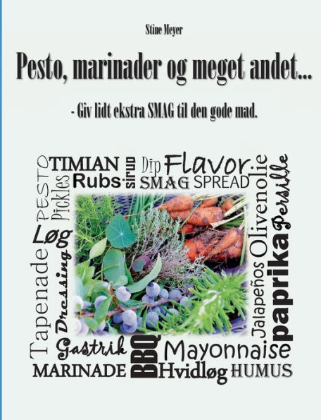 Pesto, marinader og meget andet...: -Giv lidt ekstra SMAG til den gode mad