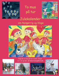 Title: To mus på tur: en julekalender og en påskekalender, Author: Karsten H Petersen