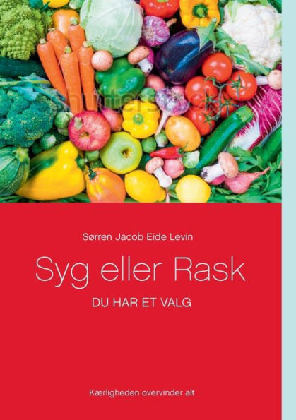 Syg eller Rask: Du har et valg