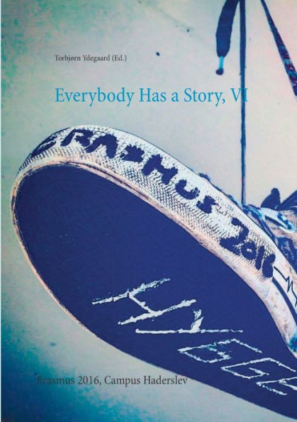 Everybody Has a Story, VI: Erasmus 2016, Campus Haderslev