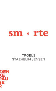 Title: Smerte, Author: Troels Staehelin Jensen